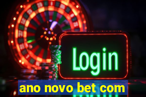 ano novo bet com